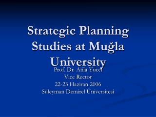 Strategic Planning Studies at Mu?la University