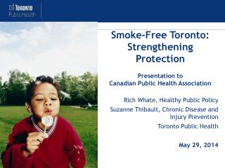 Smoke-Free Toronto: Strengthening Protection Presentation to Canadian Public Health Association