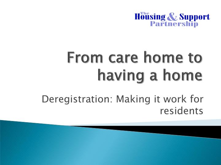 from care home to having a home
