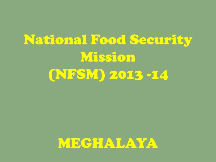 national food security mission nfsm 2013 14 meghalaya