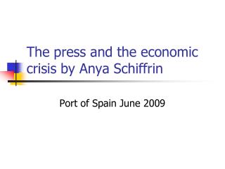 The press and the economic crisis by Anya Schiffrin