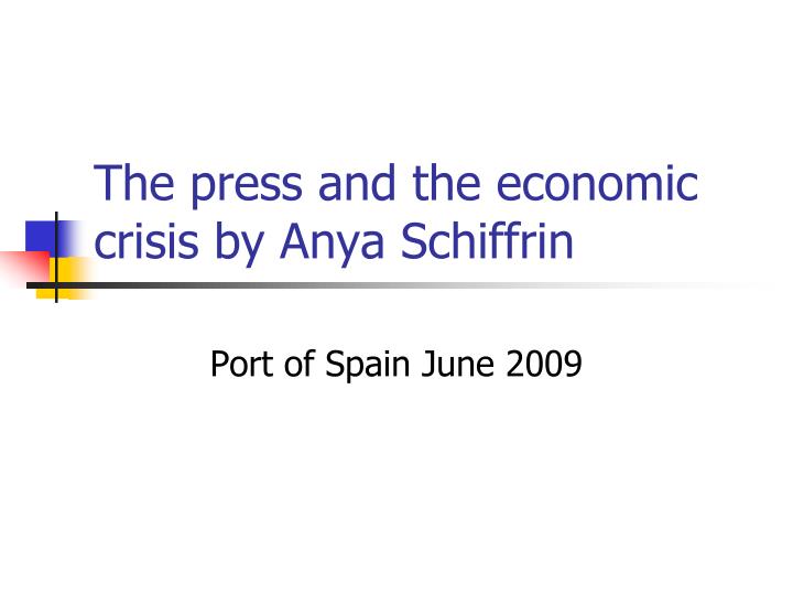 the press and the economic crisis by anya schiffrin