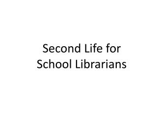 Second Life for School Librarians