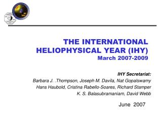 THE INTERNATIONAL HELIOPHYSICAL YEAR (IHY) March 2007-2009