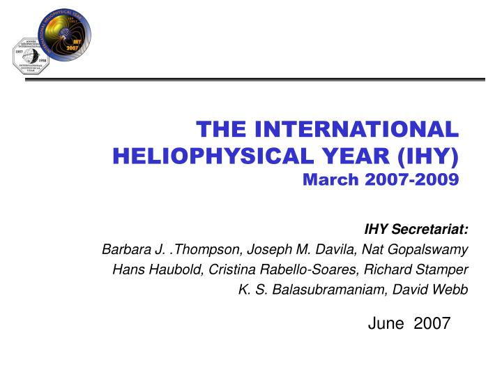 the international heliophysical year ihy march 2007 2009