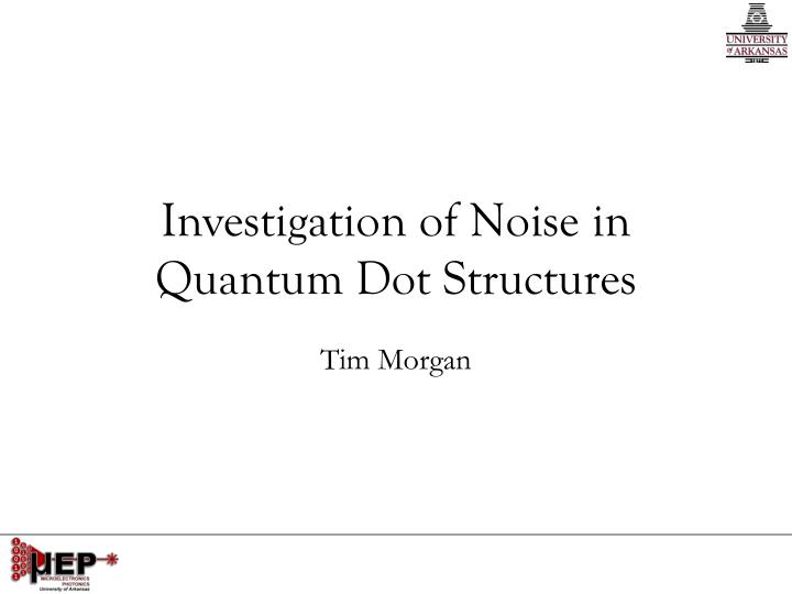 investigation of noise in quantum dot structures