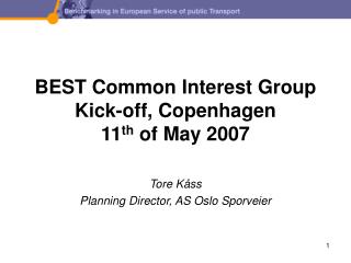 BEST Common Interest Group Kick-off, Copenhagen 11 th of May 2007