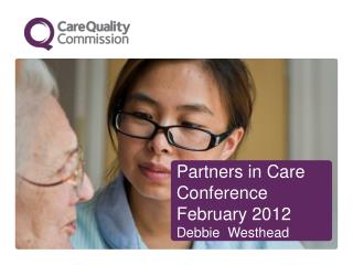 Partners in Care Conference February 2012 Debbie Westhead
