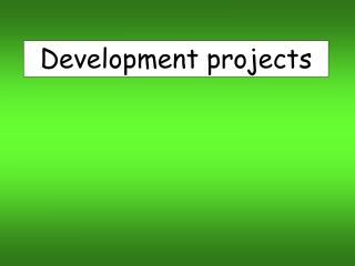 Development projects