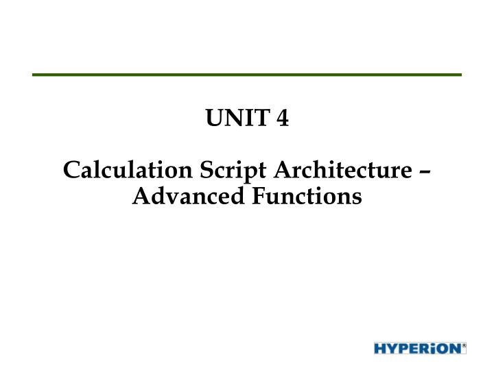 unit 4 calculation script architecture advanced functions
