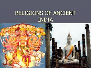 RELIGIONS OF ANCIENT INDIA
