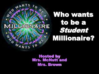 Who wants to be a Student Millionaire?