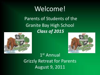 Welcome! Parents of Students of the Granite Bay High School Class of 2015