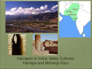 Harrapan or Indus Valley Cultures: Harrapa and Mohenjo-Daro