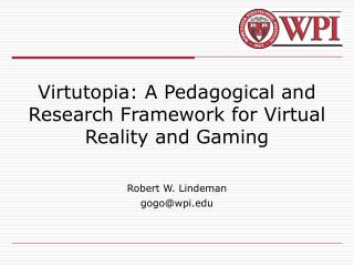 Virtutopia: A Pedagogical and Research Framework for Virtual Reality and Gaming