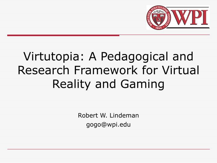 virtutopia a pedagogical and research framework for virtual reality and gaming