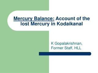 Mercury Balance: Account of the lost Mercury in Kodaikanal