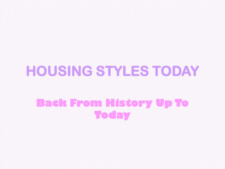 housing styles today