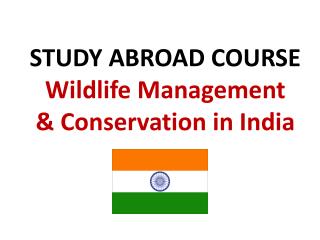 STUDY ABROAD COURSE Wildlife Management &amp; Conservation in India