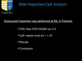 Outsourced Inspection was performed at DIL in Fremont. FDD Side FDD100298 rev 3.0