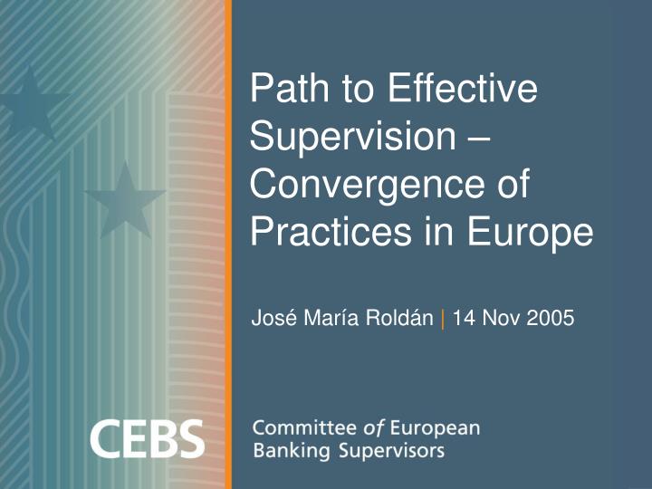 path to effective supervision convergence of practices in europe
