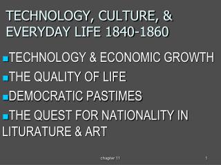 TECHNOLOGY, CULTURE, &amp; EVERYDAY LIFE 1840-1860