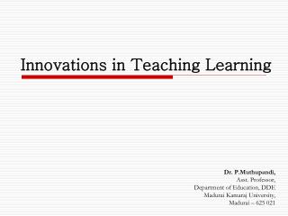 Innovations in Teaching Learning
