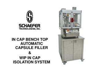 IN CAP BENCH TOP AUTOMATIC CAPSULE FILLER &amp; WIP IN CAP ISOLATION SYSTEM