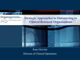 Strategic Approaches to Outsourcing to Clinical Research Organizations