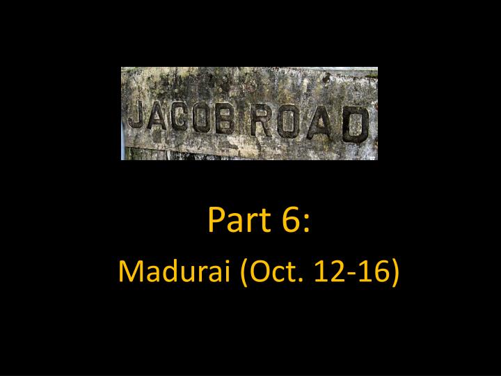 part 6 madurai oct 12 16