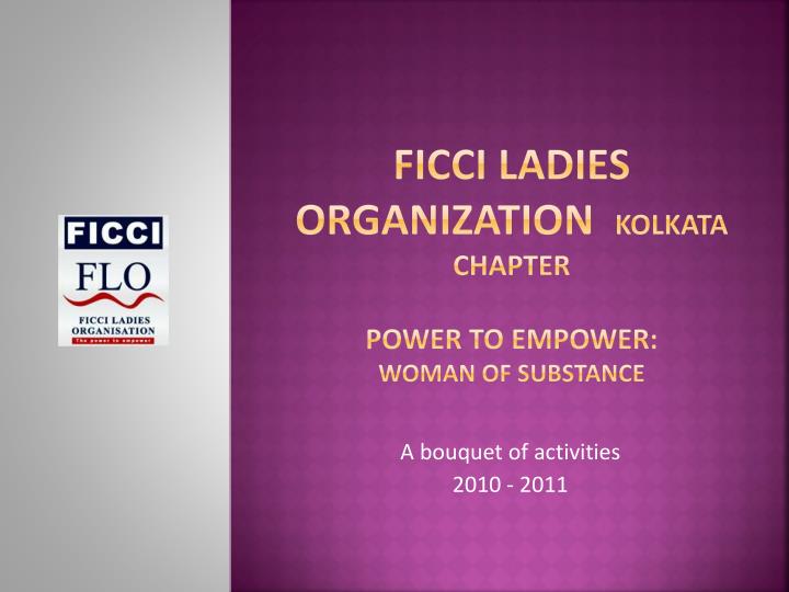 ficci ladies organization kolkata chapter power to empower woman of substance