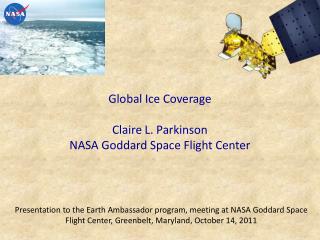 Global Ice Coverage Claire L. Parkinson NASA Goddard Space Flight Center