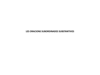 les oracions subordinades substantives