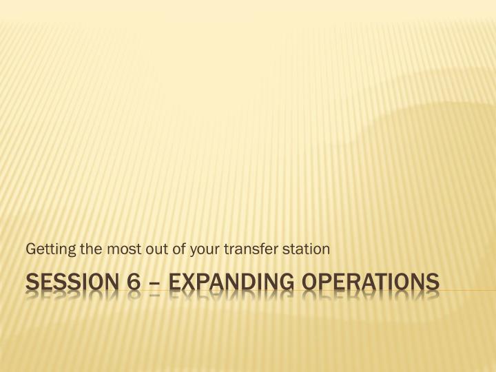 getting the most out of your transfer station