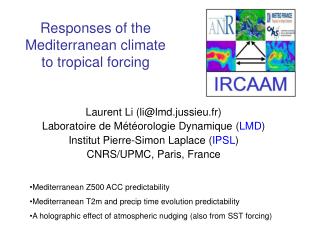 Responses of the Mediterranean climate to tropical forcing