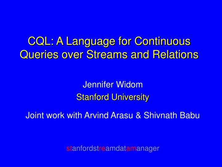cql a language for continuous queries over streams and relations