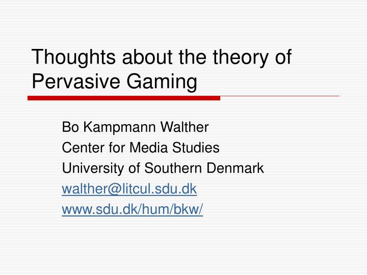 thoughts about the theory of pervasive gaming