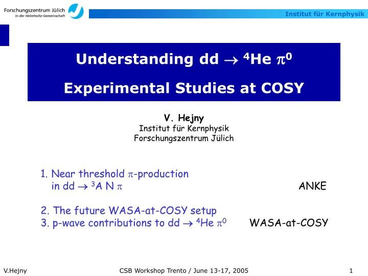 understanding dd 4 he p 0 experimental studies at cosy