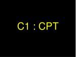 C1 : CPT - slide 1