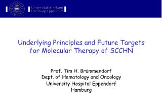 Underlying Principles and Future Targets for Molecular Therap y of SCCHN