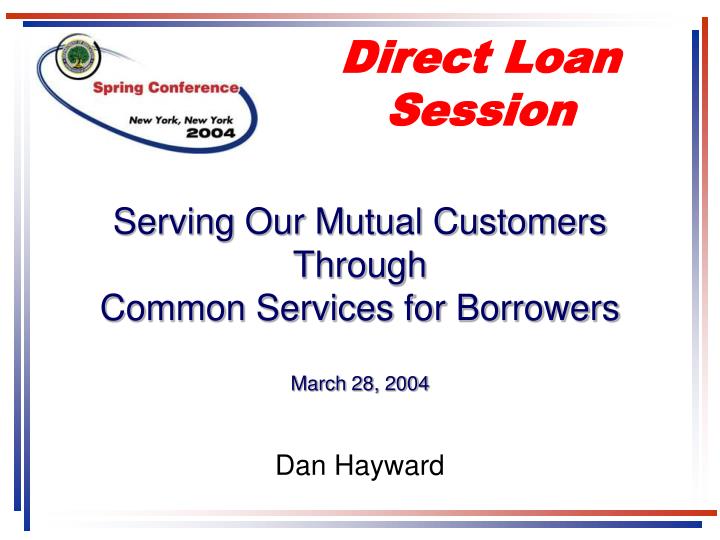 serving our mutual customers through common services for borrowers march 28 2004