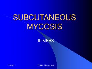 SUBCUTANEOUS MYCOSIS