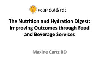 The Nutrition and Hydration Digest: Improving Outcomes through Food and Beverage Services