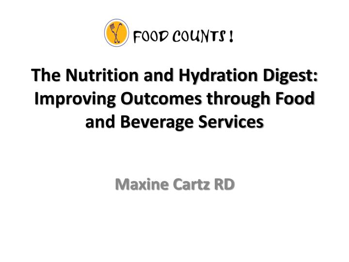 the nutrition and hydration digest improving outcomes through food and beverage services