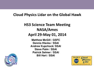 Cloud Physics Lidar on the Global Hawk HS3 Science Team Meeting NASA/Ames April 29-May 01, 2014