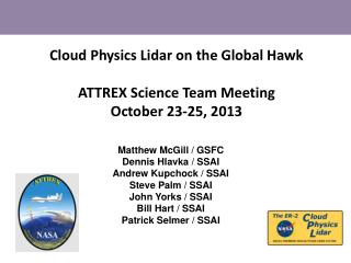 Cloud Physics Lidar on the Global Hawk ATTREX Science Team Meeting October 23-25, 2013