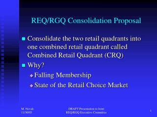 REQ/RGQ Consolidation Proposal