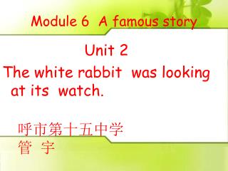 Module 6 A famous story