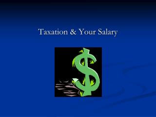 Taxation &amp; Your Salary