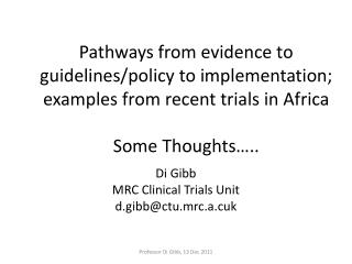 Di Gibb MRC Clinical Trials Unit d.gibb@ctu.mrc.a.cuk